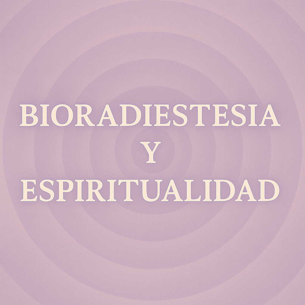 Bioradiestesia y Espiritualidad